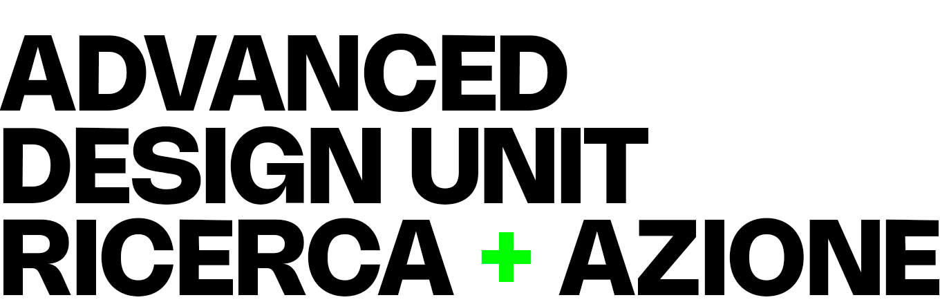 Advanced Design Unit Ricerca + Azione
