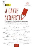 A carte scoperte. Come lavorano gli scrittori e le scrittrici contemporanei, a cura di Paola Italia