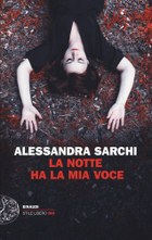 Alessandra Sarchi, La notte ha la mia voce