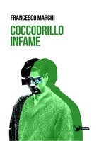 Francesco Marchi, Coccodrillo infame