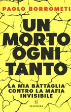 Paolo Borrometi, Un morto ogni tanto. La mia battaglia contro la mafia