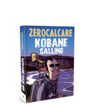 ZeroCalcare, Kobane Calling