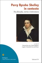 Percy Bysshe Shelley in contesto: tra filosofia, storia e letteratura, a cura di Simona Beccone, Paolo Bugliani, Angelo Chiantelli e Riccardo Roni (Pisa, ETS, 2023).