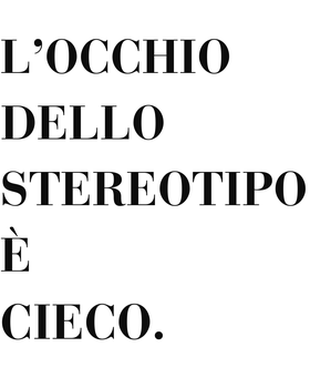 L'occhio dello stereotipo è cieco