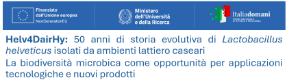 PROGETTO DI RICERCA DI RILEVANTE INTERESSE NAZIONALEHelv4DairHy: 50 anni di storia evolutiva di Lactobacillus helveticus isolati da ambienti lattiero-caseari tradizionali