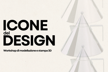 ICONE del DESIGN - Prototyping and 3D Printing Workshop
