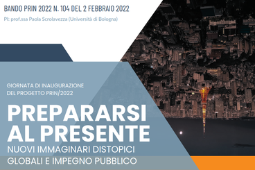 OPENING DAY OF THE PROJECT PRIN/2022: GETTING READY FOR THE PRESENT - NEW GLOBAL DYSTOPIAN IMAGINARIES AND PUBLIC ENGAGEMENT