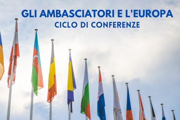 Ciclo di conferenze "Gli ambasciatori e l'Europa"